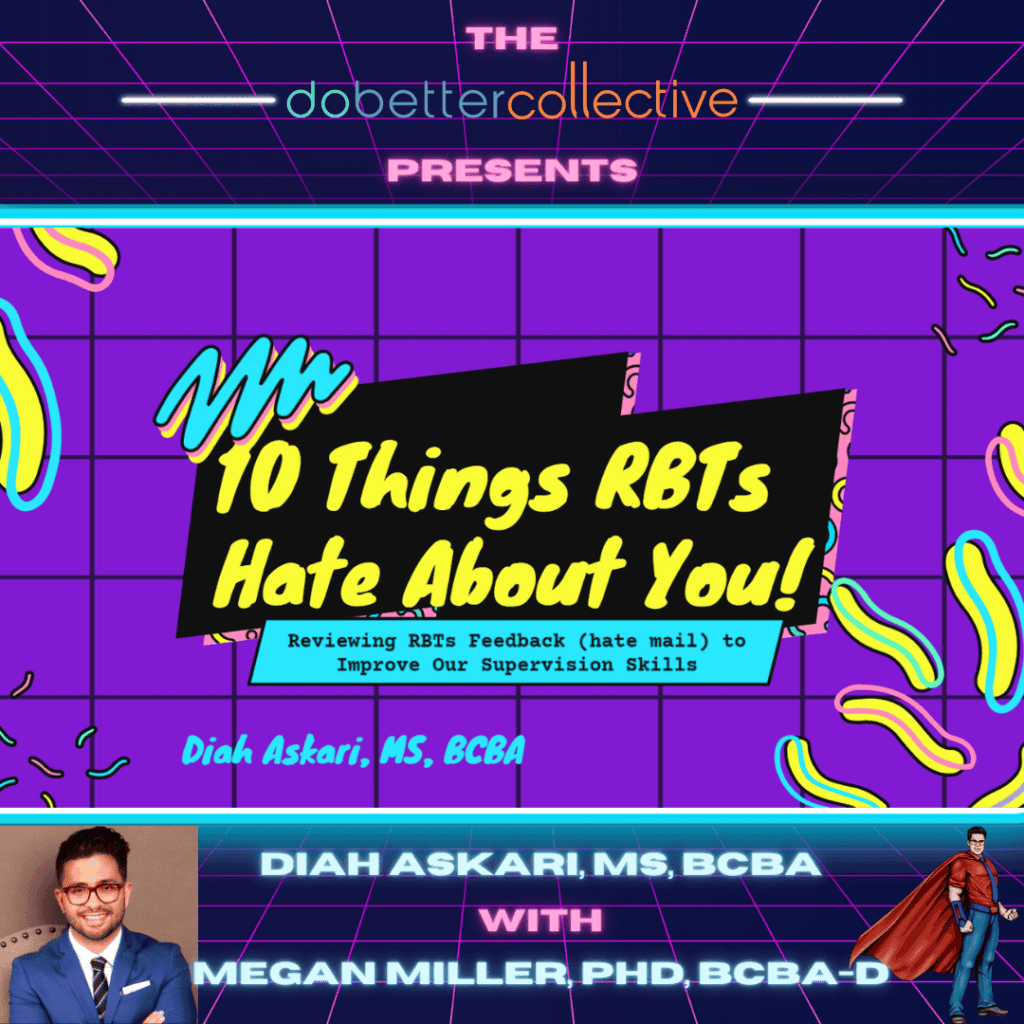 10 Things RBTs Hate About You: Reviewing RBT Feedback to Improve 